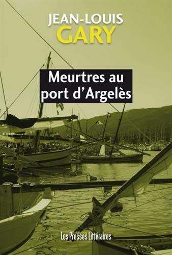 Couverture Meurtres au port dArgels Les Presses Littraires