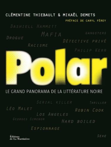 Couverture Polar, le grand panorama de la littrature noire Editions de la Martinire