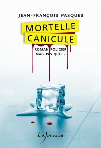 Couverture Mortelle canicule Editions Lajouanie
