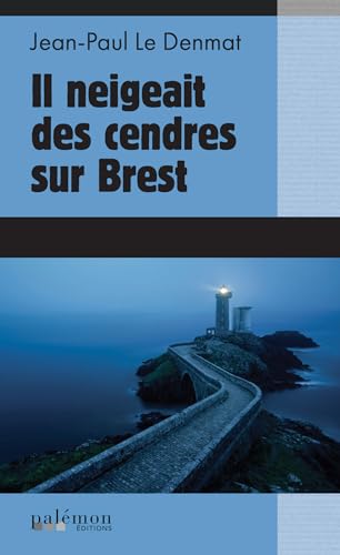 Couverture Il neigeait des cendres sur Brest Editions du Palmon