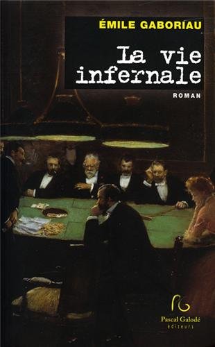 Couverture La vie infernale Pascal Galod Editions