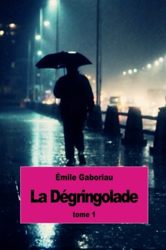 Couverture La Dgringolade, tome 1 CreateSpace Independent Publishing Platform