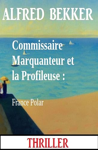 Couverture Commissaire Marquanteur et la profileuse