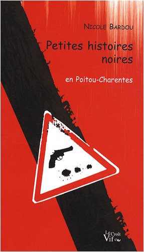 Couverture Petites histoires noires en Poitou-Charente