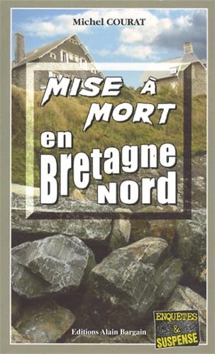 Couverture Mise  mort en Bretagne Nord Editions Alain Bargain