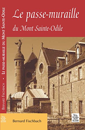 Couverture Le Passe-Muraille du Mont Sainte-Odile Editions Alan Sutton