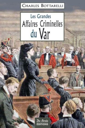 Couverture Les Grandes Affaires Criminelles du Var Editions De Bore