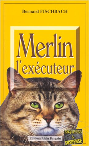 Couverture Merlin l'excuteur Editions Alain Bargain