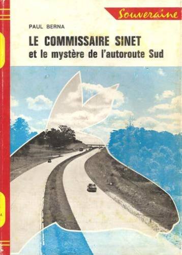 Couverture Le Commissaire Sinet et le mystre de l'autoroute du sud G. P, Paris. Collection Bibliothque Rouge et Or Souveraine .