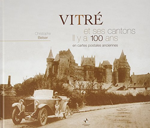 Couverture Vitr et ses cantons il y a 100 ans en cartes postales anciennes