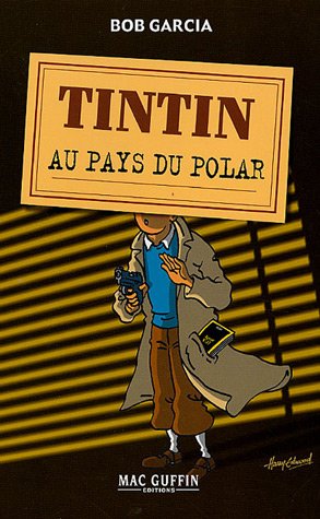 Couverture Tintin au pays du polar Editions Mac Guffin