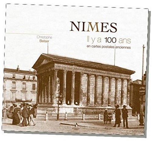 Couverture Nmes il y a 100 ans en cartes postales anciennes Patrimoines Med