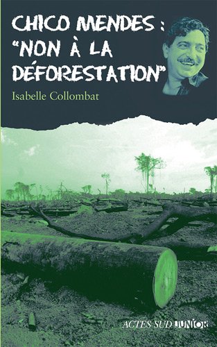 Couverture Chico Mendes : ''Non  la dforestation'' Actes Sud Junior