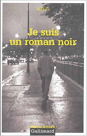 Couverture Je suis un roman noir Gallimard