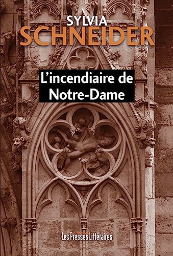 Couverture LIncendiaire de Notre-Dame Presses Littera
