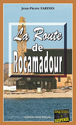 Couverture La Route de Rocamadour Editions Alain Bargain