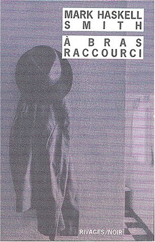 Couverture A bras raccourci Rivages