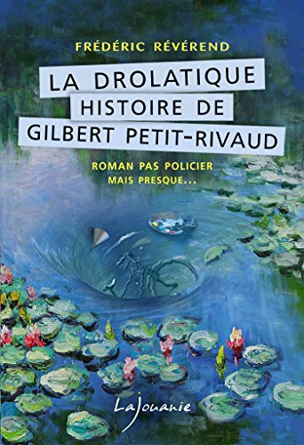 Couverture La Drolatique histoire de Gilbert Petit-Rivaud Editions Lajouanie
