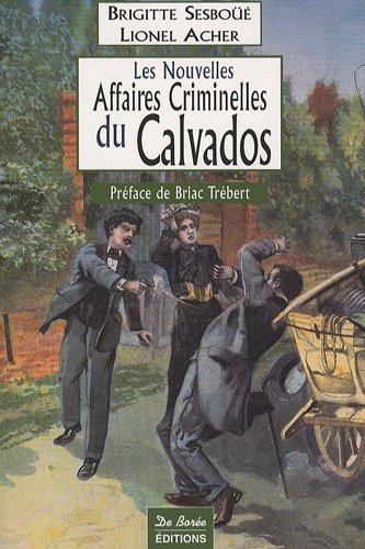 Couverture Les Nouvelles Affaires Criminelles du Calvados De Boree