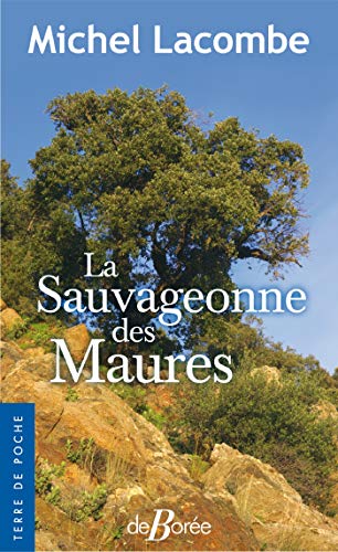 Couverture La Sauvageonne des Maures Editions De Bore