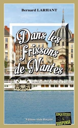 Couverture Dans les frissons de Nantes Editions Alain Bargain