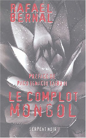 Couverture Le Complot mongol Les Editions du Rocher/Serpent  Plumes