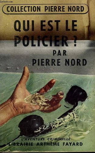 Couverture Qui est le policier ? Arthme Fayard / Collection Pierre Nord