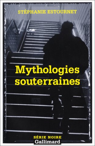 Couverture Mythologies souterraines Gallimard