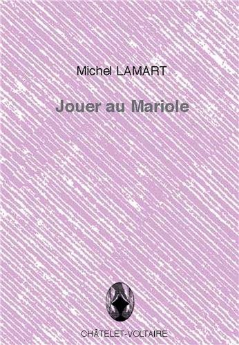 Couverture Jouer au mariole Les ditions Chtelet-Voltaire