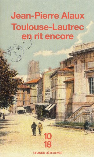 Couverture Toulouse-Lautrec en rit encore 10/18