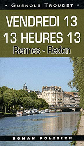 Couverture Vendredi 13 13 heures 13 : Rennes - Redon