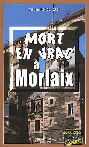 Couverture Mort en vrac  Morlaix Editions Alain Bargain