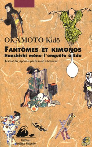 Couverture Fantmes et kimonos : Hanshichi mne l'enqute  Edo Editions Philippe Picquier
