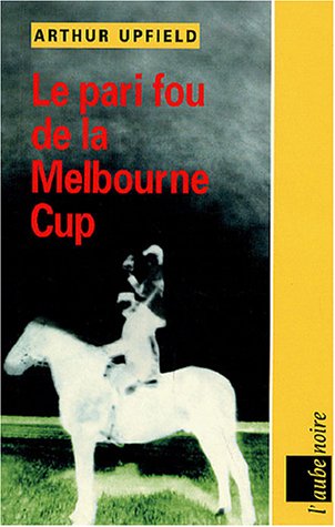 Couverture Le Pari fou  la Melbourne Cup Editions de l'Aube