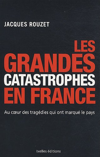 Couverture Les Grandes Catastrophes en France