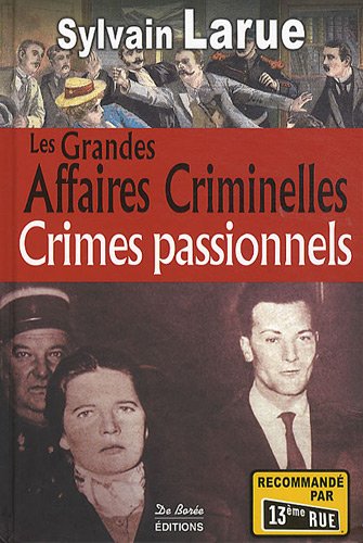 Couverture Les Grandes Affaires Criminelles Crimes passionnels