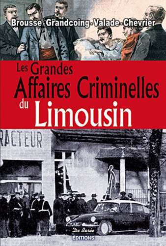Couverture Les Grandes affaires criminelles du Limousin Editions De Bore
