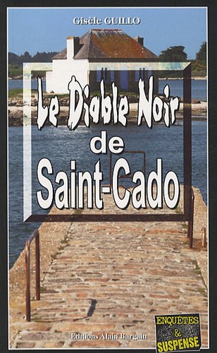 Couverture Le Diable Noir de Saint-Cado Editions Alain Bargain