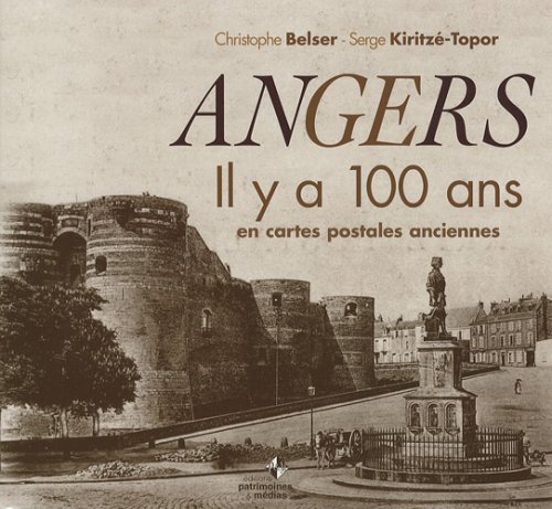 Couverture Angers : Il y a 100 ans en cartes postales anciennes