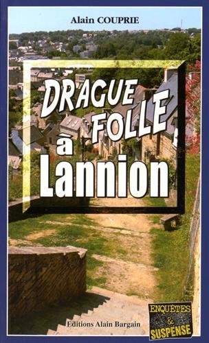 Couverture Drague folle  Lannion Editions Alain Bargain