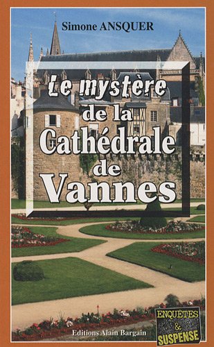 Couverture Le Mystre de la Cathdrale de Vannes Editions Alain Bargain