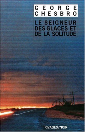 Couverture Le seigneur des glaces et de la solitude Rivages