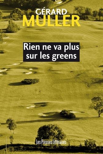 Couverture Rien ne va plus sur les greens Les Presses Littraires