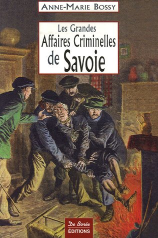 Couverture Les Grandes Affaires Criminelles de Savoie
