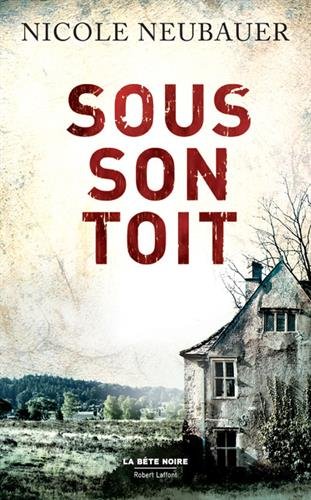 Couverture Sous son toit Robert Laffont