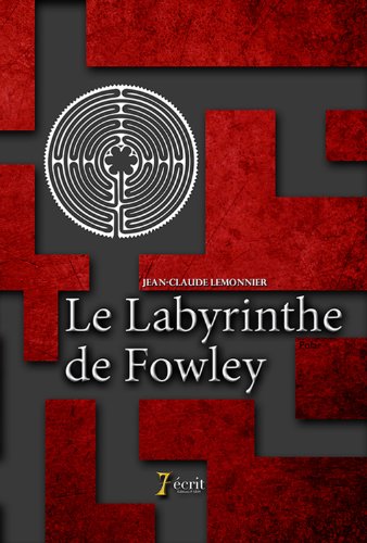 Couverture Le Labyrinthe de Fowley 7 crit Editions
