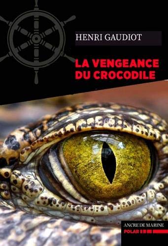 Couverture La Vengeance du crocodile Editions L'Ancre de Marine