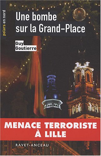 Couverture Une bombe sur la Grand Place Ravet-Anceau