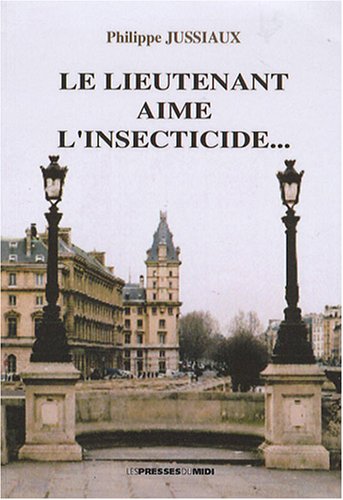 Couverture Le lieutenant aime l'insecticide Presses du Midi