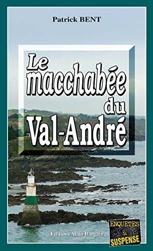 Couverture Le Macchabe du Val-Andr Editions Alain Bargain